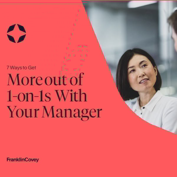 7 Ways to Get  More Out of  1-on-1s with  Your Manager Original